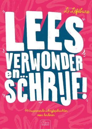 Lees, verwonder en ... schrijf!