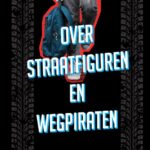 Over straatfiguren en wegpiraten