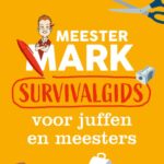Meester Mark: Survivalgids voor juffen en meesters