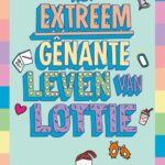 Het extreem gênante leven van Lottie