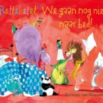 Retteketet! We gaan nog niet naar bed!