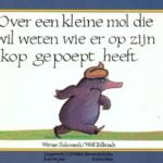 Over een kleine mol die wil weten wie er op zijn kop gepoept heeft