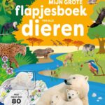 Mijn grote flapjesboek van alle dieren