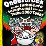 Kapitein Onderbroek en de turbulente terugkomst van het Turbo 2000 Toilet
