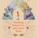 Vandaag komen we niet meer thuis