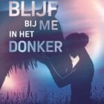 Blijf bij me in het donker