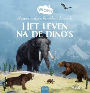 Wow! Het leven na de dino’s. Nieuwe reuzen bevolken de aarde