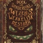 Het boek van wonderlijke wezens die werkelijk bestaan