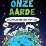 ONZE AARDE - mijn leven tot nu toe
