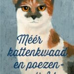 Méér kattenkwaad en poezenliefde