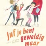 Juf je bent geweldig maar