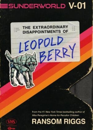 Sunderworld, Vol. I: The Extraordinary Disappointments of Leopold Berry