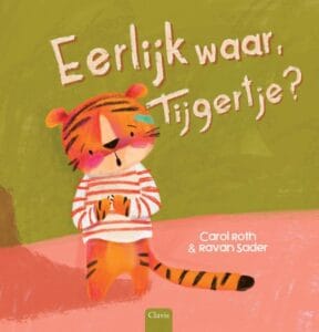 Eerlijk waar, tijgertje?