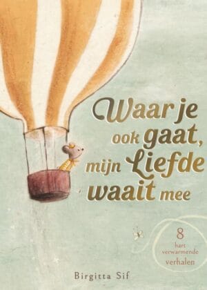 Waar je ook gaat, mijn liefde waait mee