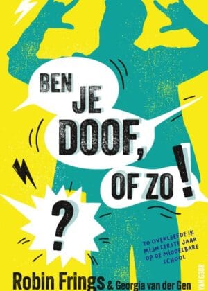 Ben je doof, of zo!?