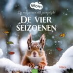 Wow! De vier seizoenen. De magie van elk jaargetijde