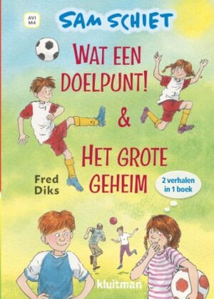 Sam Schiet. Wat een doelpunt! & Het grote geheim