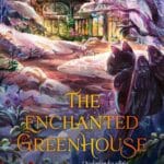The Enchanted Greenhouse