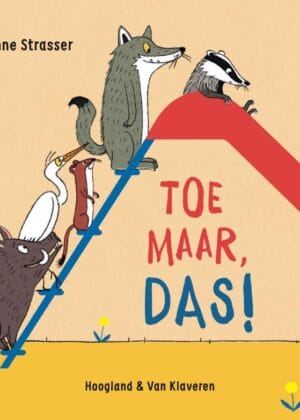 Toe maar, Das!