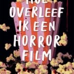 Hoe overleef ik een horrorfilm