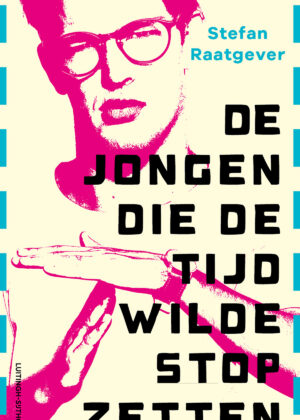 De jongen die de tijd wilde stopzetten