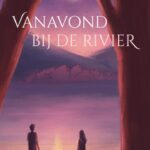 Vanavond bij de rivier