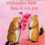 Ook als je verkouden bent hou ik van jou