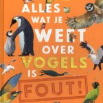 Alles wat je weet over vogels is FOUT!