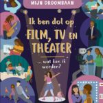 Ik ben dol op film, tv en theater... wat kan ik worden?