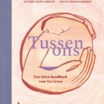 Tussen ons - Een klein handboek voor het leven