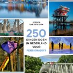 250 dingen doen in Nederland voor pensionado's