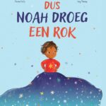 Dus Noah droeg een rok