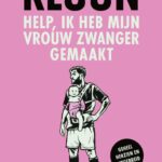 Help, ik heb mijn vrouw zwanger gemaakt!