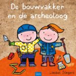 De bouwvakker en de archeoloog