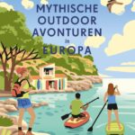 Mythische outdoor avonturen in Europa