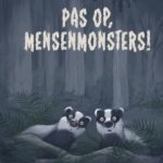 Pas op, mensenmonsters!