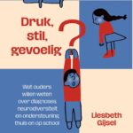 Druk, stil, gevoelig?