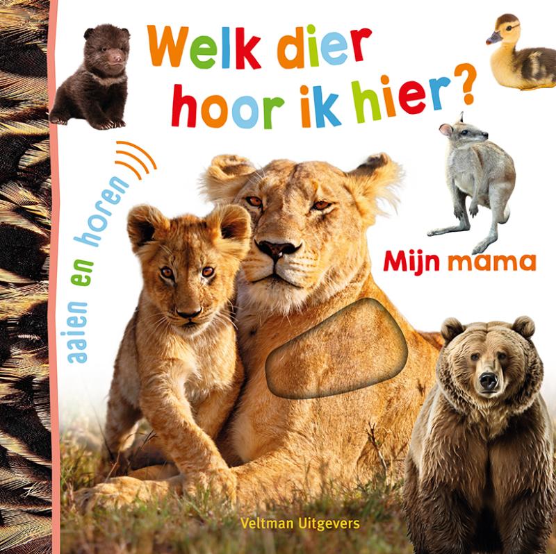 9789048324248_front-cover-standard.jpg Welk dier hoor ik hier? - Mijn mama - Afbeelding 1