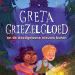 Greta Griezelgloed en de doodgewone nieuwe buren