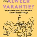 Heb je nu alwéér vakantie?
