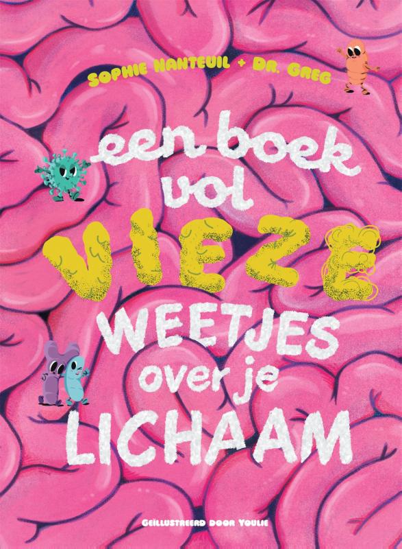 9789464106763_front-cover-standard.jpg Een boek vol vieze weetjes over je lichaam - Afbeelding 1