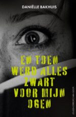 En toen werd alles zwart voor mijn ogen