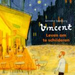 Vincent van Gogh, Leven om te schilderen