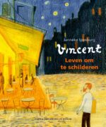 Vincent van Gogh, Leven om te schilderen